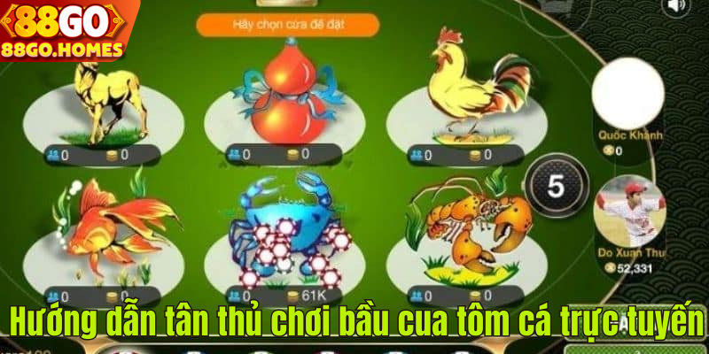 Hướng dẫn tân thủ chơi bầu cua tôm cá trực tuyến