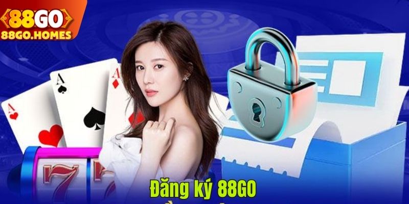 Đăng ký 88GO - Hướng dẫn chi tiết từ A đến Z cho người chơi