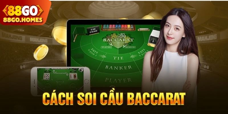 Mẹo hay soi cầu Baccarat hiệu quả