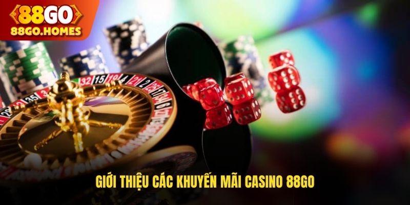 Giới thiệu các khuyến mãi Casino 88GO